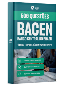Caderno de Questões BACEN - Técnico - Suporte Técnico-Administrativo - 500 Questões Gabaritadas