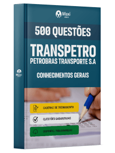Caderno de Questões Transpetro em PDF - Conhecimentos Gerais - 500 Questões Gabaritadas