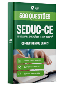 Caderno de Questões SEDUC-CE em PDF - Conhecimentos Gerais - 500 Questões Gabaritadas