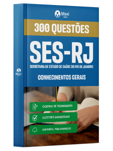 Caderno de Questões SES-RJ em PDF - Conhecimentos Gerais - 300 Questões Gabaritadas
