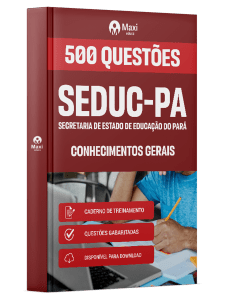 Caderno de Questões SEDUC-PA - Conhecimentos Gerais - 500 Questões Gabaritadas
