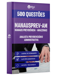 Caderno de Questões MANAUSPREV - Analista Previdenciário - Administrativa - 500 Questões Gabaritadas
