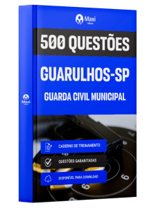 Caderno de Questões Prefeitura de Guarulhos-SP em PDF - Guarda Civil Municipal - 500 Questões Gabaritadas