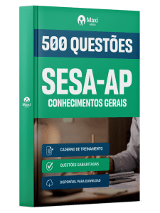 Caderno de Questões SESA-AP 2026 - Conhecimentos Gerais - 500 Questões Gabaritadas