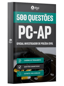 Caderno de Questões PC-AP - Oficial Investigador de Polícia Civil - 500 Questões Gabaritadas