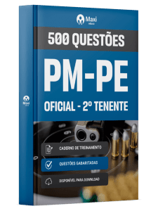 Caderno de Questões PM-PE - Oficial - 2º Tenente - 500 Questões Gabaritadas