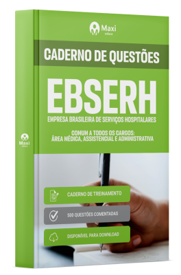 Caderno de Questões EBSERH 2024 - Comum a todos os cargos: Área Médica, Assistencial e Administrativa