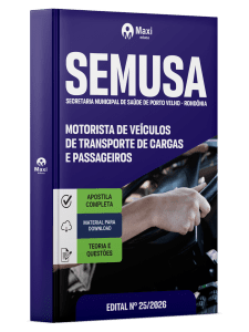 Apostila SEMUSA Porto Velho-RO 2026 - Motorista de Veículos de Transporte de Cargas e Passageiros