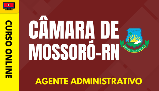 Curso Câmara de Mossoró - RN 2026 - Agente Administrativo