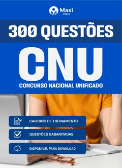 Caderno 300 questões gabaritadas - CNU - Concurso Nacional Unificado - 2025