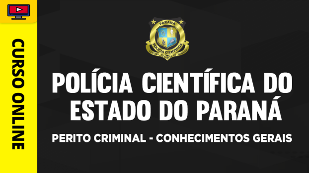 Curso Polícia Científica do Estado do Paraná PR - Perito Criminal - Conhecimentos Gerais - ‎