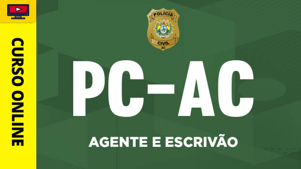 Curso PC-AC - Agente e Escrivão - Curso PC-AC - Agente e Escrivão