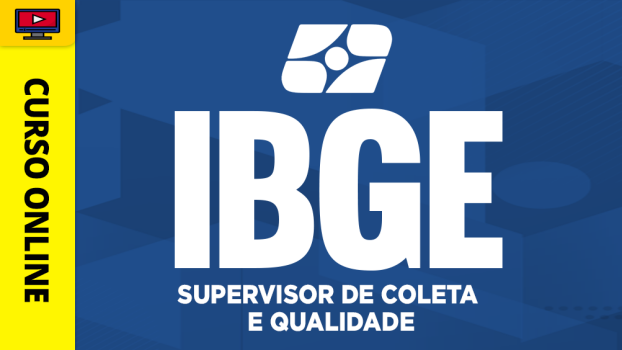 Curso IBGE - Supervisor de Coleta e Qualidade (Pós-edital) - ‎
