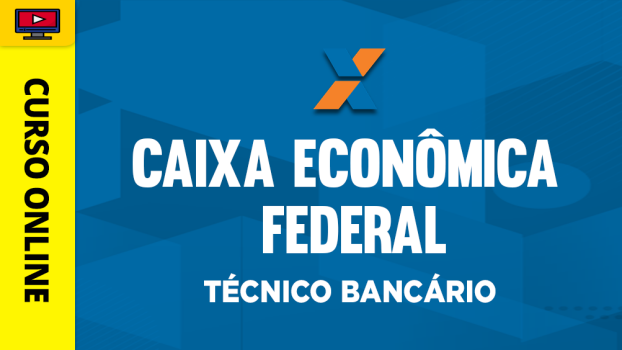 Caixa Econômica Federal - Técnico Bancário - ‎