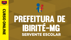 Curso Prefeitura de Ibirité - MG - Servente Escolar
