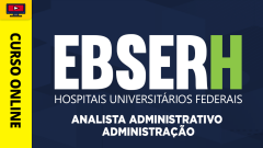 Curso EBSERH - Analista Administrativo - Administração