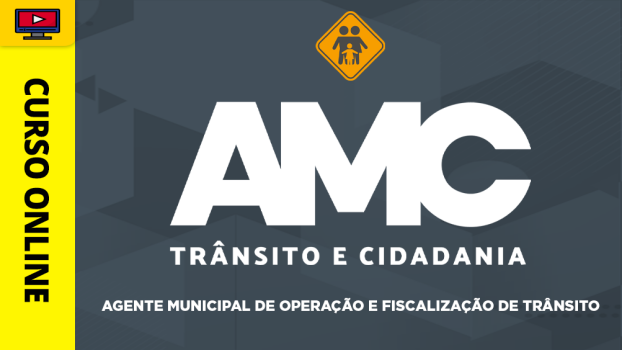 AMC Fortaleza - Agente Municipal de Operação e Fiscalização de Trânsito - ‎
