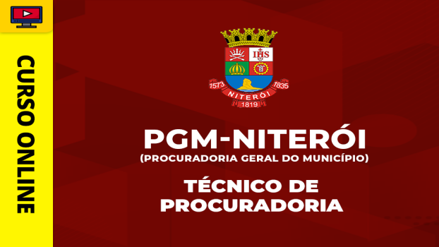 Curso PGM - Niterói (Procuradoria Geral do Município) - Técnico de Procuradoria - Curso PGM - Niterói (Procuradoria Geral do Município) - Técnico de Procuradoria