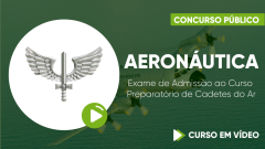 Curso do Exame de Admissão ao Curso Preparatório de Cadetes do Ar - Aeronáutica