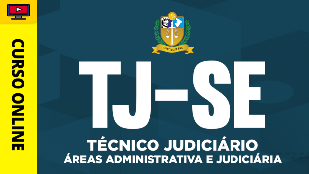 Curso TJ-SE - Técnico Judiciário - Áreas Administrativa e Judiciária - ‎
