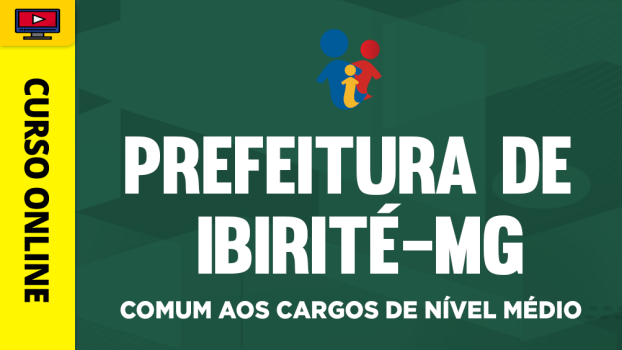 Curso Prefeitura de Ibirité - MG - Comum aos Cargos de Nível Médio - ‎