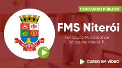 Curso Fundação Municipal de Saúde de Niterói-RJ - FMS Niterói