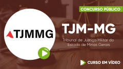 Curso do Tribunal de Justiça Militar do Estado de Minas Gerais - TJM-MG