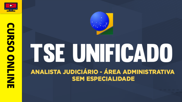 TSE - Unificado - Analista Judiciário - Área Administrativa - Sem Especialidade - ‎