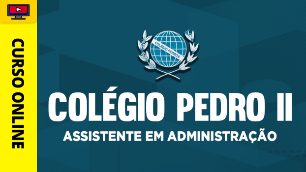 Curso Colégio Pedro II - Assistente em Administração - ‎