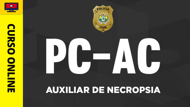 Curso PC-AC - Auxiliar de Necropsia - Curso PC-AC - Auxiliar de Necropsia