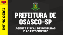 Prefeitura de Osasco - SP - Agente Fiscal de Posturas e Abastecimento