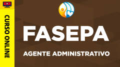 Curso FASEPA - Agente Administrativo